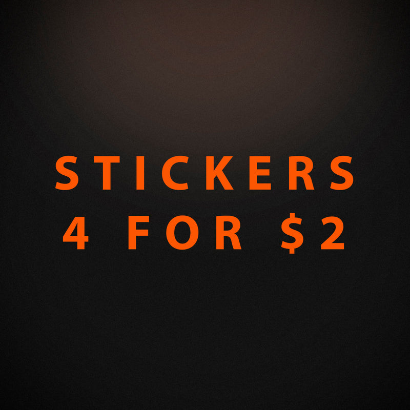 SHOW PURCHASE - 4 for $2 STICKERS